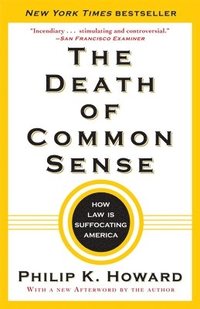 bokomslag The Death of Common Sense: How Law Is Suffocating America