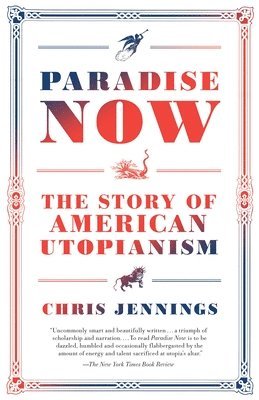 bokomslag Paradise Now: The Story of American Utopianism