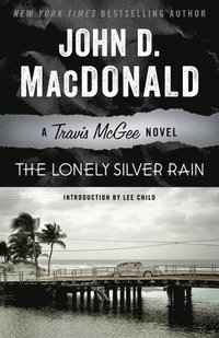 bokomslag The Lonely Silver Rain: The Lonely Silver Rain: A Travis McGee Novel