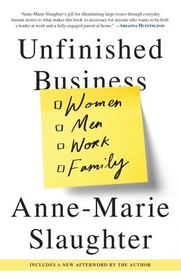 Anne-Marie Slaughter - Unfinished Business: Women Men Work Family, Häftad