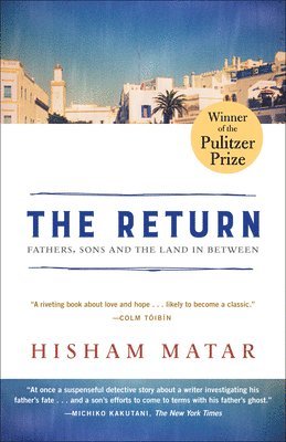bokomslag The Return (Pulitzer Prize Winner): Fathers, Sons and the Land in Between