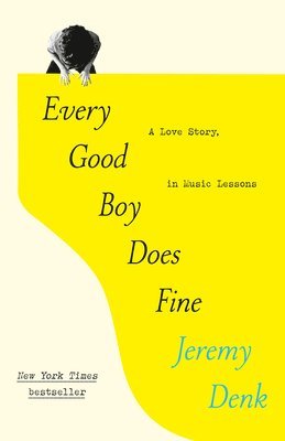 Jeremy Denk - Every Good Boy Does Fine: A Love Story, in Music Lessons, Häftad
