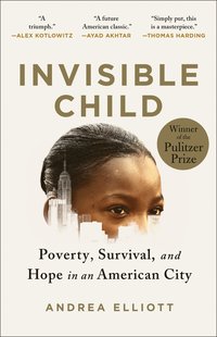 bokomslag Invisible Child: Poverty, Survival & Hope in an American City (Pulitzer Prize Winner)