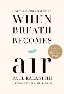 Paul Kalanithi - When Breath Becomes Air, Inbunden