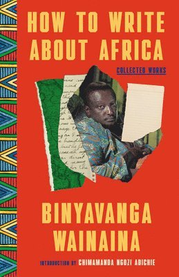 How to Write about Africa: Collected Works 1