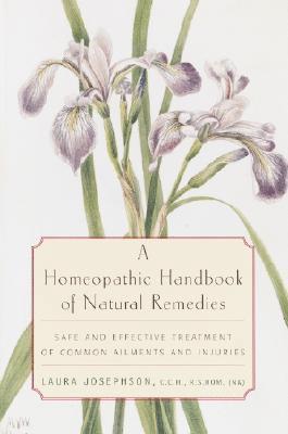 bokomslag A Homeopathic Handbook of Natural Remedies: Safe and Effective Treatment of Common Ailments and Injuries