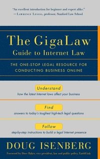 bokomslag The Gigalaw Guide to Internet Law: The One-Stop Legal Resource for Conducting Business Online