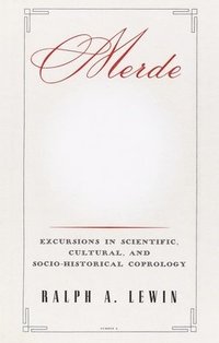 bokomslag Merde: Excursions in Scientific, Cultural, and Socio-Historical Coprology