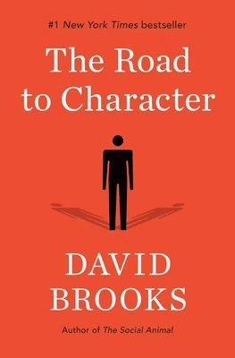 David Brooks - The Road to Character, Inbunden