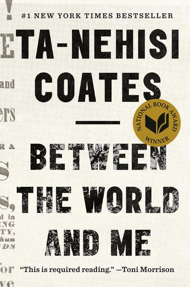 Ta-Nehisi Coates - Between the World and Me, Inbunden