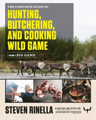bokomslag The Complete Guide to Hunting, Butchering, and Cooking Wild Game