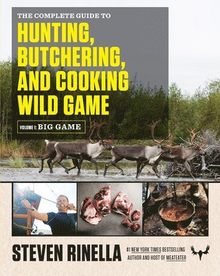 Complete Guide To Hunting, Butchering, And Cooking Wild Game 1