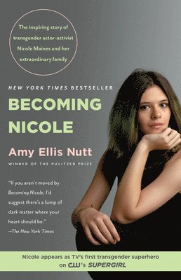 Becoming Nicole: The Inspiring Story of Transgender Actor-Activist Nicole Maines and Her Extraordinary Family 1