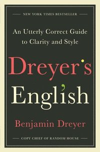 bokomslag Dreyer's English: An Utterly Correct Guide to Clarity and Style