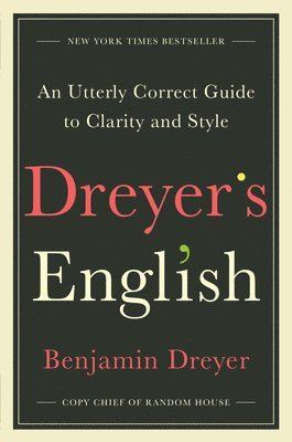 bokomslag Dreyer's English: An Utterly Correct Guide to Clarity and Style