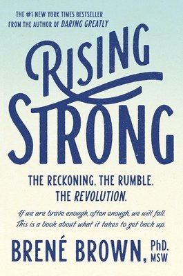 bokomslag Rising Strong: The Reckoning. the Rumble. the Revolution.