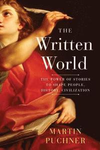 bokomslag The Written World: How Literature Shaped Civilization