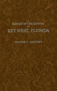 Sketch of the History of Key West, Florida