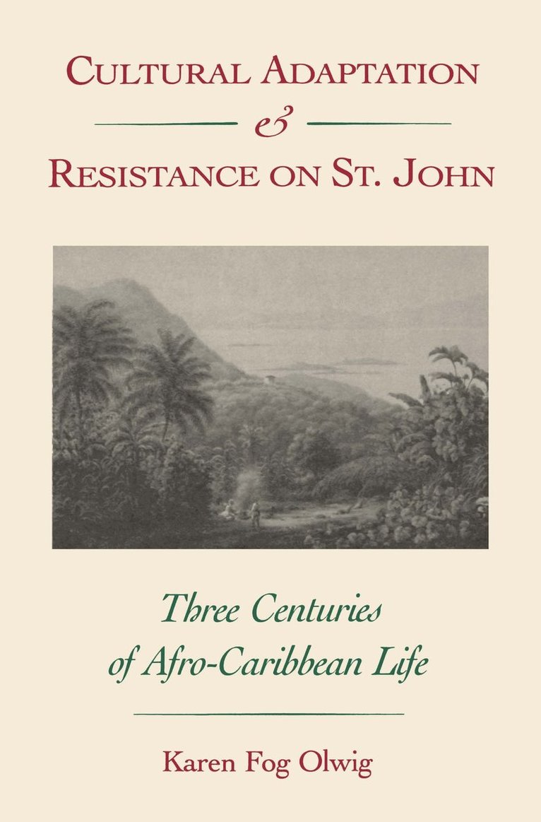Karen Fog Olwig, Karen F. Olwig, Karen F Olwig - Cultural Adaptation and Resistance on St.John, Häftad
