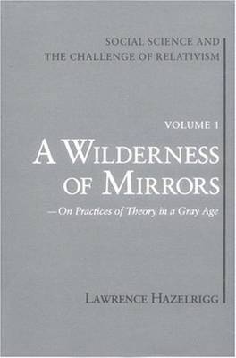 Lawrence E Hazelrigg - A Social Science and the Challenge of Relativism, Inbunden
