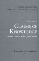 Lawrence Hazelrigg, Lawrence E. Hazelrigg - Social Science and the Challenge of Relativism V. 1; Wilderness of Mirrors - on Practices in a Gray Age, Inbunden