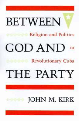 John M. Kirk - Between God and the Party, Häftad