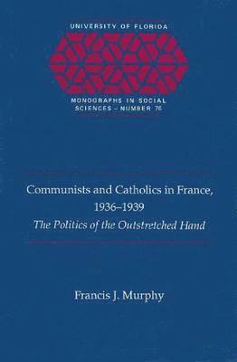 bokomslag Communists and Catholics in France, 1936-39