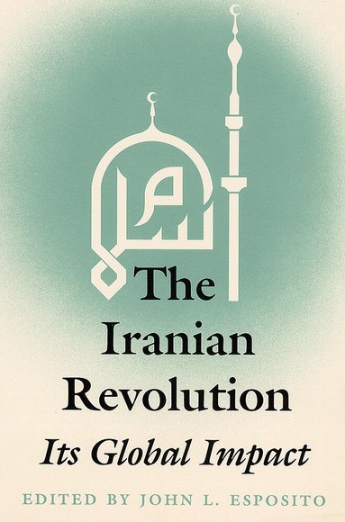 John L. Esposito, John L. Esposito, John L Esposito - Iranian Revolution, Häftad