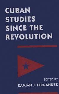 bokomslag Cuban Studies Since the Revolution