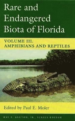 bokomslag Rare and Endangered Biota of Florida v. 3; Amphibians and Reptiles