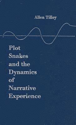 Plot Snakes and the Dynamics of Narrative Experience