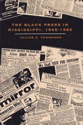 The Black Press in Mississippi, 1865-1985 1