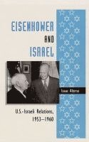 Isaac Alteras - Eisenhower and Israel, Inbunden