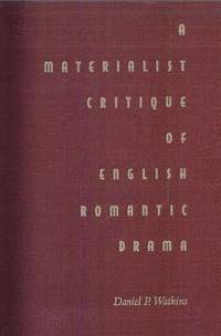 bokomslag A Materialist Critique of English Romantic Drama