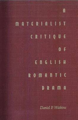 Materialist Critique of English Romantic Drama