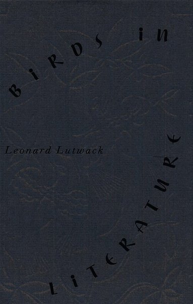 Leonard Lutwack - Birds in Literature, Inbunden