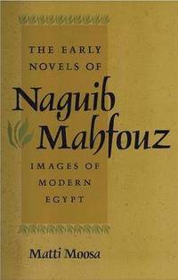 bokomslag The Early Novels of Naguib Mahfouz
