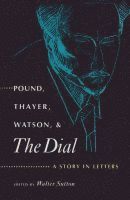 bokomslag Pound, Thayer, Watson and ""The Dial
