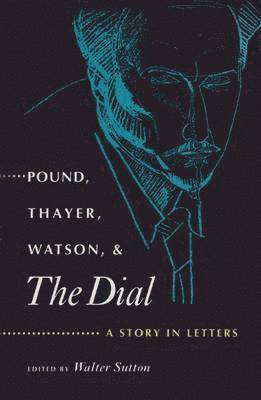 bokomslag Pound, Thayer, Watson and &quot;&quot;The Dial