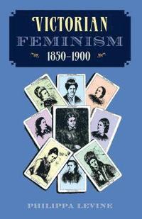 bokomslag Victorian Feminism, 1850-1900