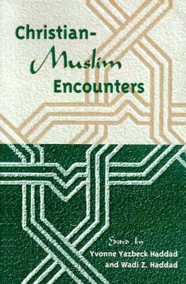 Yvonne Yazbeck Haddad, Wadi Z. Haddad - Christian-Muslim Encounters, Häftad