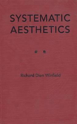 Richard Dien Winfield - Systematic Aesthetics, Inbunden