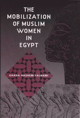 bokomslag The Mobilization of Muslim Women in Egypt