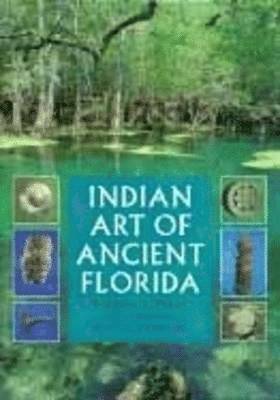 Barbara A. Purdy, Roy C. Craven, Barbara A Purdy, Roy C Craven - Indian Art of Ancient Florida, Inbunden