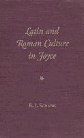 R.J. Schork - Latin and Roman Culture in Joyce, Inbunden