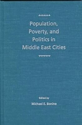 Michael E. Bonine - Population, Poverty and Politics in Middle East Cities, Inbunden