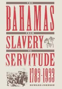 bokomslag Bahamas from Slavery to Servitude, 1783-1933