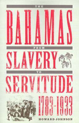 bokomslag Bahamas from Slavery to Servitude, 1783-1933