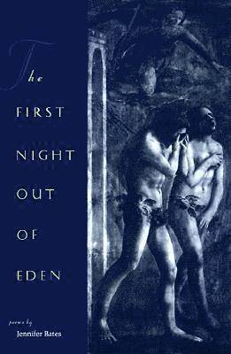 Jennifer Bates - The First Night Out of Eden, Häftad