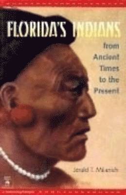 Florida's Indians from Ancient Times to the Present 1